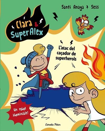 CLARA & SUPERÀLEX 4 L'ATAC DEL CAÇADOR DE SUPERHEROIS | 9788491373810 | ANAYA, SANTI | Llibreria Online de Vilafranca del Penedès | Comprar llibres en català