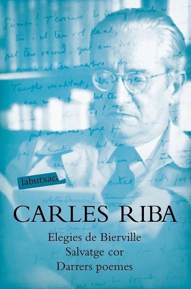 ELEGIES DE BIERVILLE SALVATGE COR DARRERS POEMES | 9788417031633 | RIBA, CARLES | Llibreria Online de Vilafranca del Penedès | Comprar llibres en català