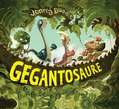 GEGANTOSAURE | 9788417207045 | DUDDLE, JONNY | Llibreria Online de Vilafranca del Penedès | Comprar llibres en català