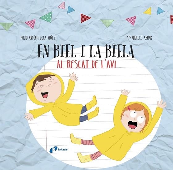 EN BIEL I LA BIELA AL RESCAT DE L'AVI | 9788499068756 | ANTÓN, ROCÍO/NÚÑEZ, LOLA | Llibreria Online de Vilafranca del Penedès | Comprar llibres en català