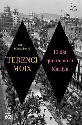 EL DIA QUE VA MORIR MARILYN | 9788429776546 | MOIX, TERENCI | Llibreria L'Odissea - Libreria Online de Vilafranca del Penedès - Comprar libros