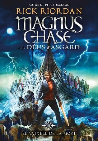 MAGNUS CHASE I ELS DÉUS D'ASGARD 3 EL VAIXELL DE LA MORT | 9788424662424 | RIORDAN, RICK | Llibreria Online de Vilafranca del Penedès | Comprar llibres en català