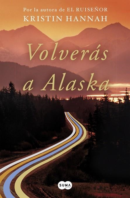 VOLVERÁS A ALASKA | 9788491292371 | HANNAH, KRISTIN | Llibreria Online de Vilafranca del Penedès | Comprar llibres en català