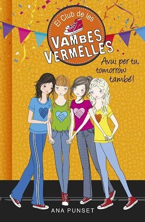 EL CLUB DE LES VAMBES VERMELLES 13 AVUI PER TU TOMORROW TAMBE | 9788490438947 | PUNSET, ANA | Llibreria Online de Vilafranca del Penedès | Comprar llibres en català