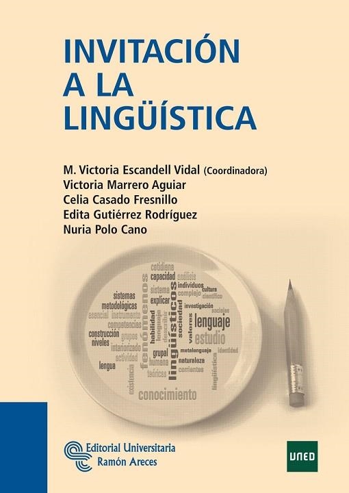 INVITACIÓN A LA LINGÜÍSTICA | 9788499610085 | ESCANDELL VIDAL, Mª VICTORIA/MARRERO AGUIAR, VICTORIA/CASADO FRESNILLO, CELIA/GUTIÉRREZ RODRÍGUEZ, E | Llibreria Online de Vilafranca del Penedès | Comprar llibres en català