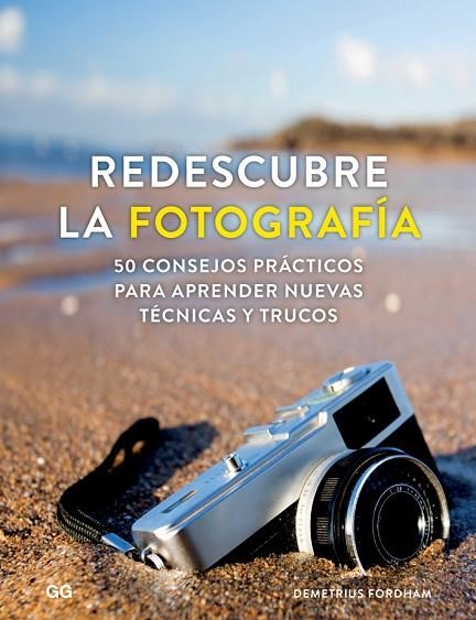 REDESCUBRE LA FOTOGRAFÍA | 9788425230745 | FORDHAM, DEMETRIUS | Llibreria Online de Vilafranca del Penedès | Comprar llibres en català