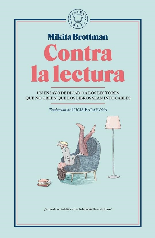 CONTRA LA LECTURA | 9788417059545 | BROTTMAN, MIKITA | Llibreria Online de Vilafranca del Penedès | Comprar llibres en català