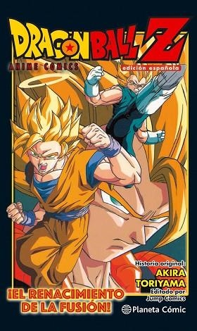 DRAGON BALL Z ANIME COMIC EL RENACIMIENTO DE LA FUSIÓN GOKU Y VEGETA! | 9788416889969 | TORIYAMA, AKIRA | Llibreria Online de Vilafranca del Penedès | Comprar llibres en català