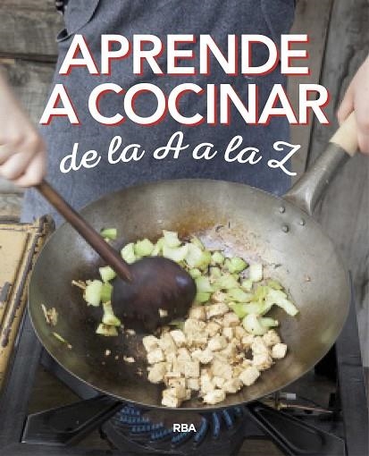 APRENDE A COCINAR DE LA A A LA Z | 9788490569870 | AA. VV. | Llibreria Online de Vilafranca del Penedès | Comprar llibres en català