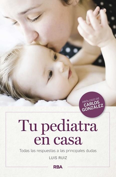 TU PEDIATRA EN CASA | 9788490569900 | RUIZ , LUIS | Llibreria Online de Vilafranca del Penedès | Comprar llibres en català