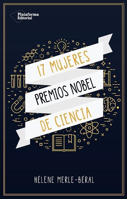 17 MUJERES PREMIOS NOBEL DE CIENCIAS | 9788417114695 | MERLE BERAL, HELENE | Llibreria Online de Vilafranca del Penedès | Comprar llibres en català