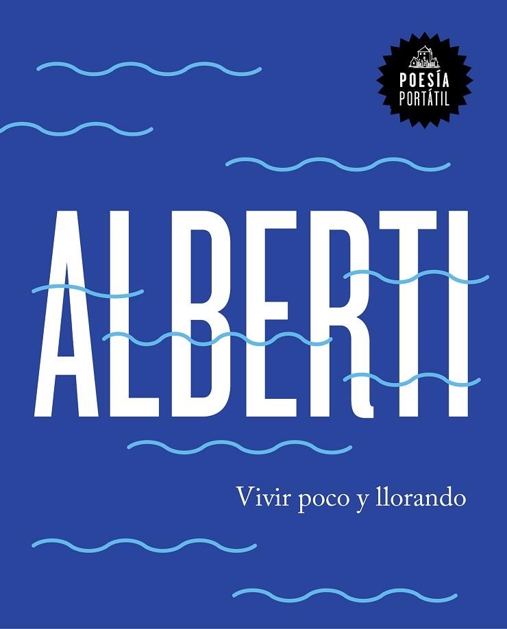 VIVIR POCO Y LLORANDO | 9788439734222 | ALBERTI, RAFAEL | Llibreria Online de Vilafranca del Penedès | Comprar llibres en català