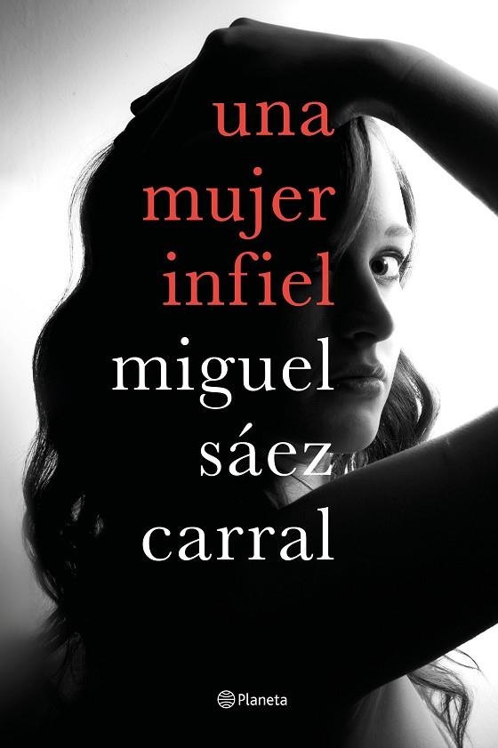 UNA MUJER INFIEL | 9788408182610 | SÁEZ CARRAL, MIGUEL | Llibreria Online de Vilafranca del Penedès | Comprar llibres en català