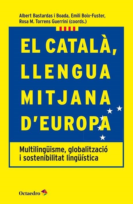 EL CATALÀ LLENGUA MITJANA D'EUROPA | 9788417219093 | BASTARDAS I BOADA, ALBERT/BOIX-FUSTER, EMILI/TORRENS GUERINI, ROSA M. | Llibreria Online de Vilafranca del Penedès | Comprar llibres en català