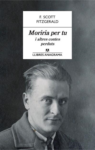 MORIRIA PER TU I ALTRES CONTES PERDUTS | 9788433915566 | FITZGERALD, F. SCOTT | Llibreria Online de Vilafranca del Penedès | Comprar llibres en català