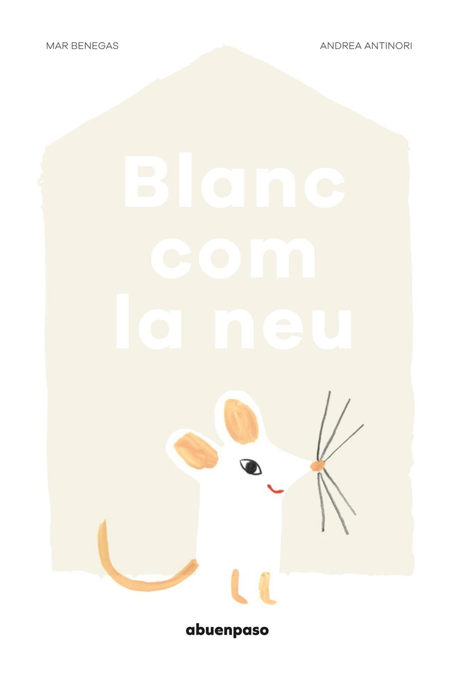 BLANC COM LA NEU | 9788494744631 | BENEGAS ORTIZ, MAR | Llibreria Online de Vilafranca del Penedès | Comprar llibres en català