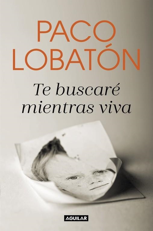 TE BUSCARÉ MIENTRAS VIVA | 9788403518681 | LOBATON, PACO | Llibreria Online de Vilafranca del Penedès | Comprar llibres en català