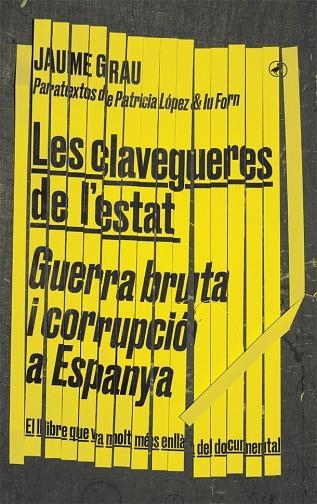 LES CLAVEGUERES DE L'ESTAT | 9788416673674 | GRAU, JAUME | Llibreria Online de Vilafranca del Penedès | Comprar llibres en català