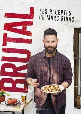 BRUTAL LES RECEPTES DE MARC RIBAS | 9788490347140 | RIBAS BELTRAN, MARC | Llibreria Online de Vilafranca del Penedès | Comprar llibres en català