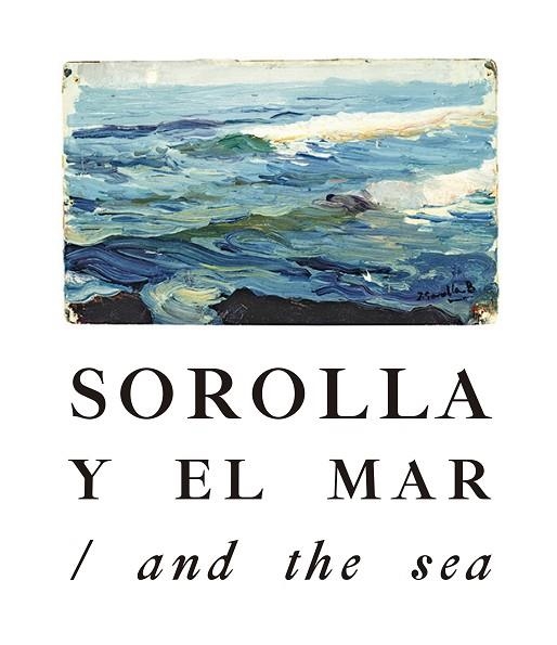 SOROLLA Y EL MAR AND THE SEA | 9788417048587 | SOROLLA, JOAQUÍN | Llibreria Online de Vilafranca del Penedès | Comprar llibres en català