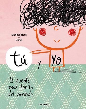 TÚ Y YO EL CUENTO MÁS BONITO DEL MUNDO | 9788491010388 | ROCA, ELISENDA | Llibreria Online de Vilafranca del Penedès | Comprar llibres en català