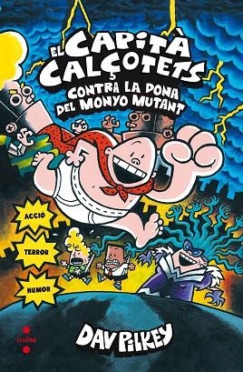 EL CAPITÀ CALÇOTETS 5 EL CAPITÀ CALÇOTETS CONTRA LA DONA DEL MONYO MUTANT | 9788466144056 | PILKEY, DAV | Llibreria Online de Vilafranca del Penedès | Comprar llibres en català