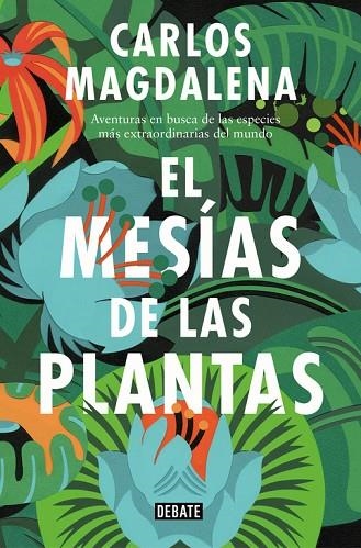 EL MESÍAS DE LAS PLANTAS | 9788499928005 | MAGDALENA, CARLOS | Llibreria Online de Vilafranca del Penedès | Comprar llibres en català