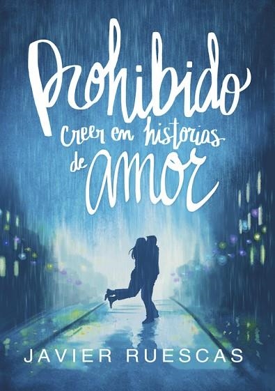 PROHIBIDO CREER EN HISTORIAS DE AMOR | 9788490437797 | RUESCAS, JAVIER | Llibreria Online de Vilafranca del Penedès | Comprar llibres en català