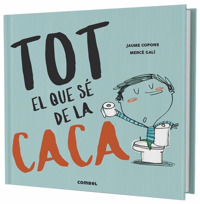 TOT EL QUE SÉ DE LA CACA | 9788491013105 | COPONS RAMON, JAUME / GALI, MERCE | Llibreria L'Odissea - Libreria Online de Vilafranca del Penedès - Comprar libros