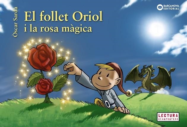 EL FOLLET ORIOL I LA ROSA MÀGICA | 9788448946524 | SARDÀ, ÒSCAR | Llibreria Online de Vilafranca del Penedès | Comprar llibres en català