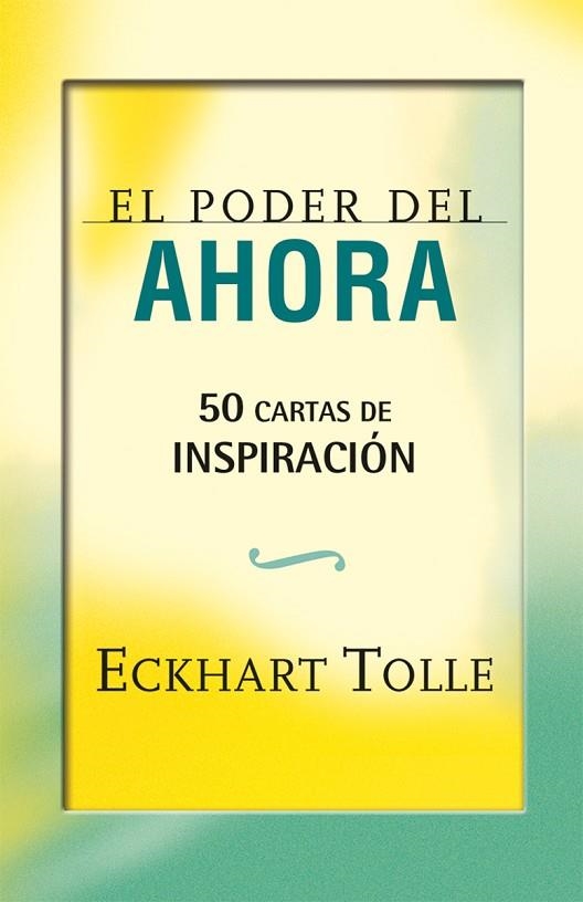 EL PODER DEL AHORA: 50 CARTAS DE INSPIRACIÓN | 9788484456407 | TOLLE, ECKHART | Llibreria L'Odissea - Libreria Online de Vilafranca del Penedès - Comprar libros