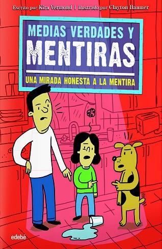 MEDIAS VERDADES Y MENTIRAS: UNA MIRADA HONESTA A LA MENTIRA | 9788468331317 | VERMOND, KIRA | Llibreria Online de Vilafranca del Penedès | Comprar llibres en català