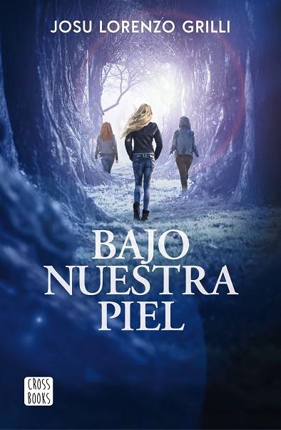 BAJO NUESTRA PIEL | 9788408182481 | LORENZO GRILLI, JOSU | Llibreria Online de Vilafranca del Penedès | Comprar llibres en català