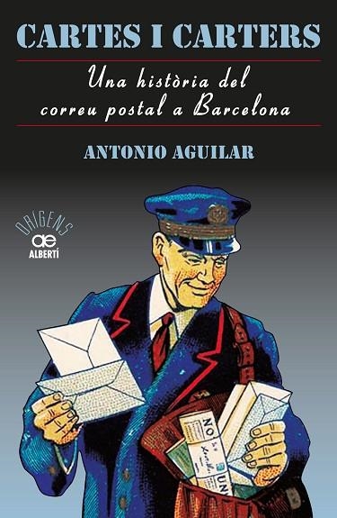 CARTES I CARTERS UNA HISTÒRIA DEL CORREU POSTAL A BARCELONA | 9788472461635 | AGUILAR, ANTONIO | Llibreria Online de Vilafranca del Penedès | Comprar llibres en català