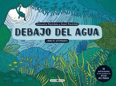 DEBAJO DEL AGUA LIBRO DE ACTIVIDADES | 9788417108427 | MIZIELINSKA, ALEKSANDRA/MIZIELINSKI, DANIEL | Llibreria Online de Vilafranca del Penedès | Comprar llibres en català