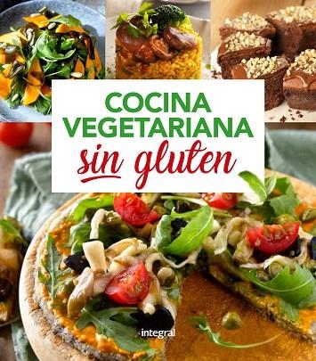 COCINA VEGETARIANA SIN GLUTEN | 9788491181286 | AAVV | Llibreria Online de Vilafranca del Penedès | Comprar llibres en català