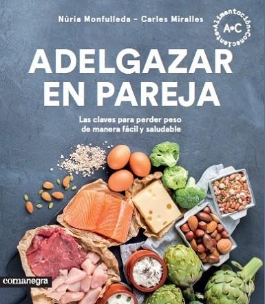 ADELGAZAR EN PAREJA | 9788417188351 | MONFULLEDA, NÚRIA / MIRALLES, CARLES | Llibreria Online de Vilafranca del Penedès | Comprar llibres en català