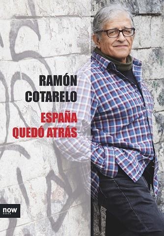 ESPAÑA QUEDÓ ATRÁS | 9788416245604 | COTARELO GARCÍA, RAMÓN | Llibreria Online de Vilafranca del Penedès | Comprar llibres en català