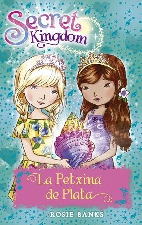 SECRET KINGDOM 32 LA PETXINA DE PLATA | 9788424661984 | BANKS, ROSIE | Llibreria Online de Vilafranca del Penedès | Comprar llibres en català