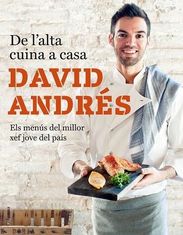 DE L'ALTA CUINA A CASA | 9788466423632 | ANDRÉS MORERA, DAVID | Llibreria Online de Vilafranca del Penedès | Comprar llibres en català