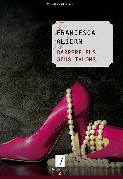 DARRERE ELS SEUS TALONS | 9788490347195 | ALIERN PONS, FRANCESCA | Llibreria Online de Vilafranca del Penedès | Comprar llibres en català