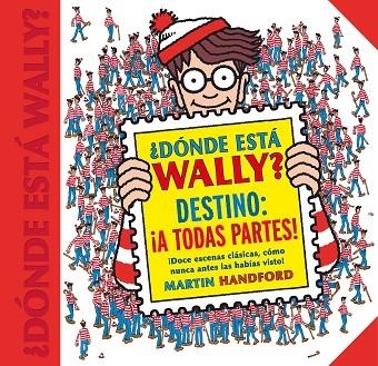 DONDE ESTÁ WALLY DESTION A TODAS PARTES | 9788416712663 | HANDFORD, MARTIN | Llibreria Online de Vilafranca del Penedès | Comprar llibres en català