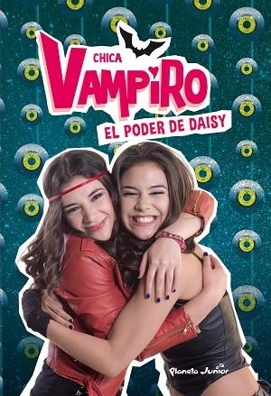 CHICA VAMPIRO 2 EL PODER DE DAISY | 9788408185383 | CHICA VAMPIRO | Llibreria Online de Vilafranca del Penedès | Comprar llibres en català