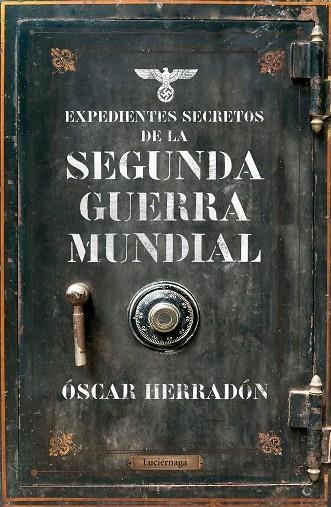 EXPEDIENTES SECRETOS DE LA II GUERRA MUNDIAL | 9788416694969 | HERRADÓN AMEAL, ÓSCAR | Llibreria L'Odissea - Libreria Online de Vilafranca del Penedès - Comprar libros