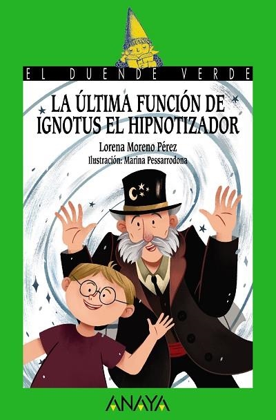 LA ÚLTIMA FUNCIÓN DE IGNOTUS EL HIPNOTIZADOR | 9788469836033 | MORENO PÉREZ, LORENA | Llibreria Online de Vilafranca del Penedès | Comprar llibres en català