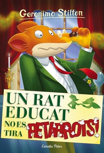 UN RAT EDUCAT NO ES TIRA PETARROTS | 9788491370550 | STILTON, GERONIMO | Llibreria L'Odissea - Libreria Online de Vilafranca del Penedès - Comprar libros