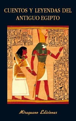 CUENTOS Y LEYENDAS DEL ANTIGUO EGIPTO | 9788478134700 | ANÓNIMO | Llibreria Online de Vilafranca del Penedès | Comprar llibres en català