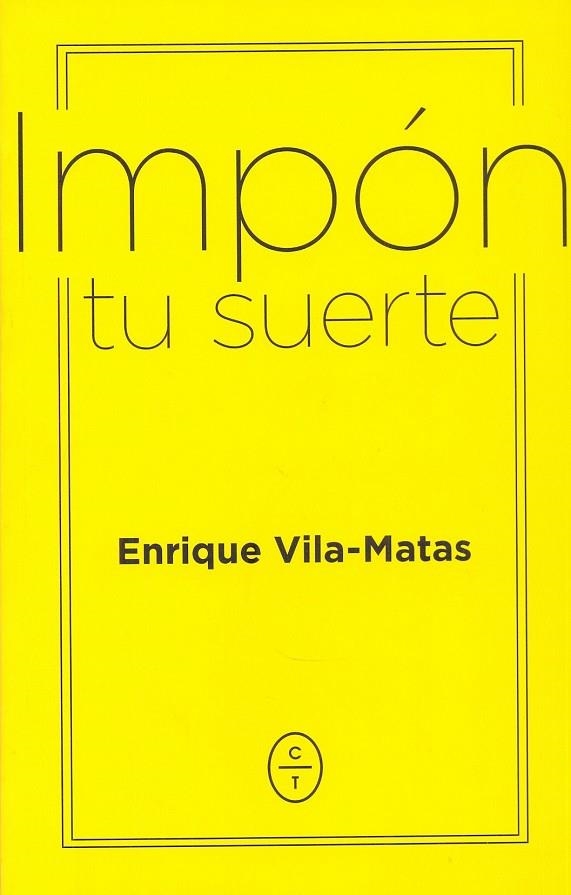 IMPÓN TU SUERTE | 9788494770746 | VILA MATAS, ENRIQUE | Llibreria Online de Vilafranca del Penedès | Comprar llibres en català