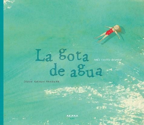 LA GOTA DE AGUA | 9788417440046 | CASTEL-BRANCO, INÊS | Llibreria Online de Vilafranca del Penedès | Comprar llibres en català