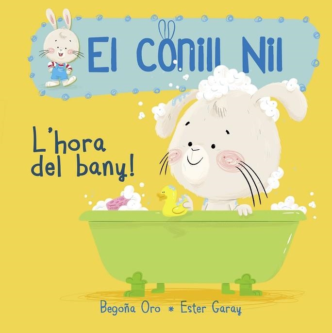 EL CONILL NIL 2 L'HORA DEL BANY | 9788448849856 | ORO, BEGOÑA / GARAY, ESTHER | Llibreria Online de Vilafranca del Penedès | Comprar llibres en català